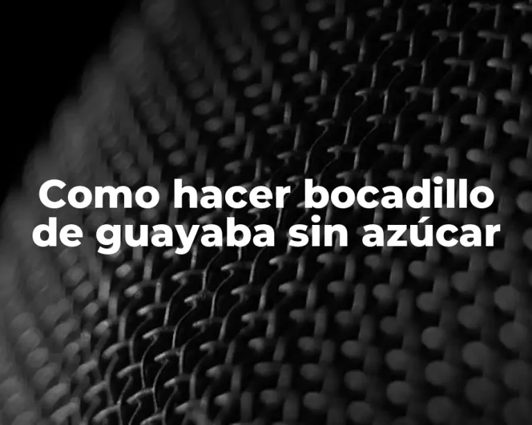Como hacer bocadillo de guayaba sin azúcar