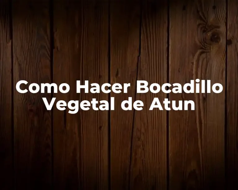 Como Hacer Bocadillo Vegetal de Atun