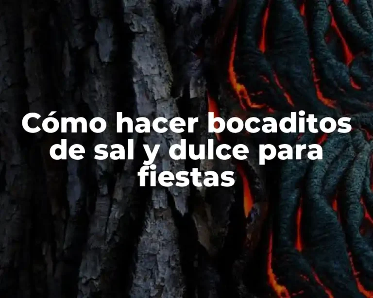 Cómo hacer bocaditos de sal y dulce para fiestas