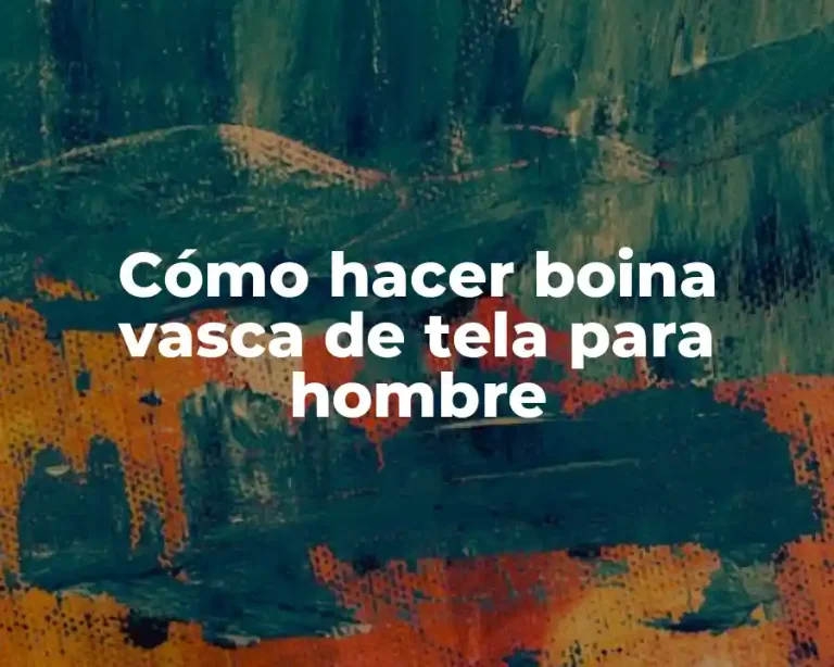 Cómo hacer boina vasca de tela para hombre