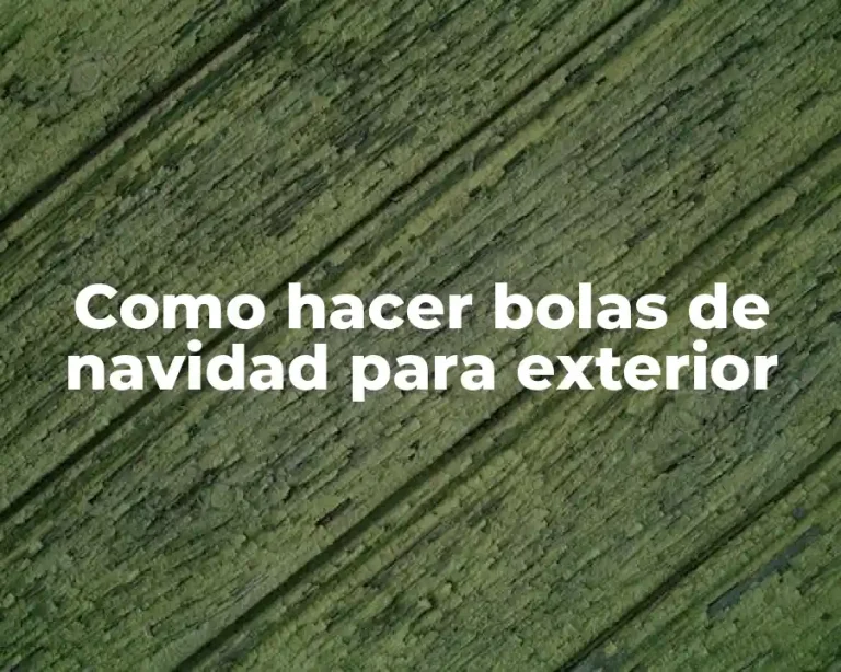 Como hacer bolas de navidad para exterior