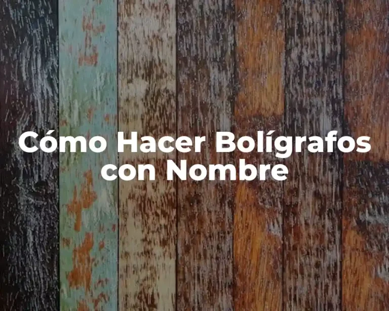 Cómo Hacer Bolígrafos con Nombre