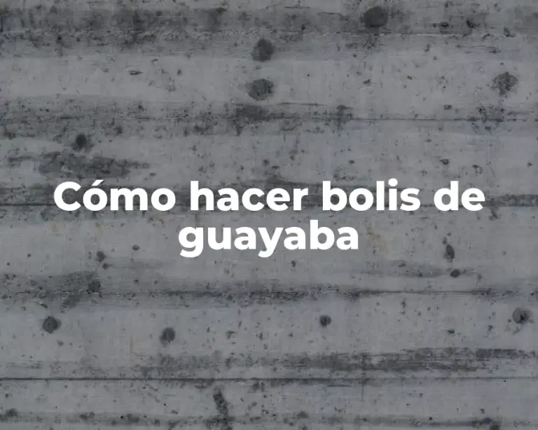 Cómo hacer bolis de guayaba