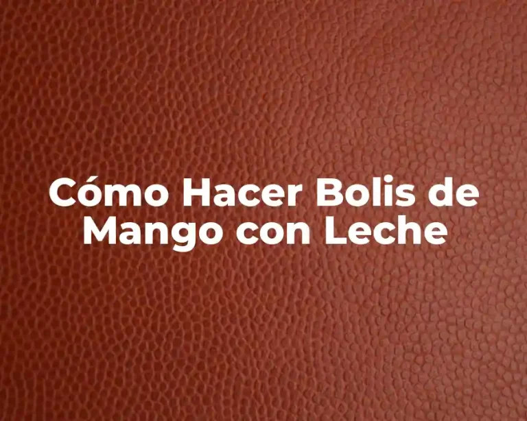 Cómo Hacer Bolis de Mango con Leche