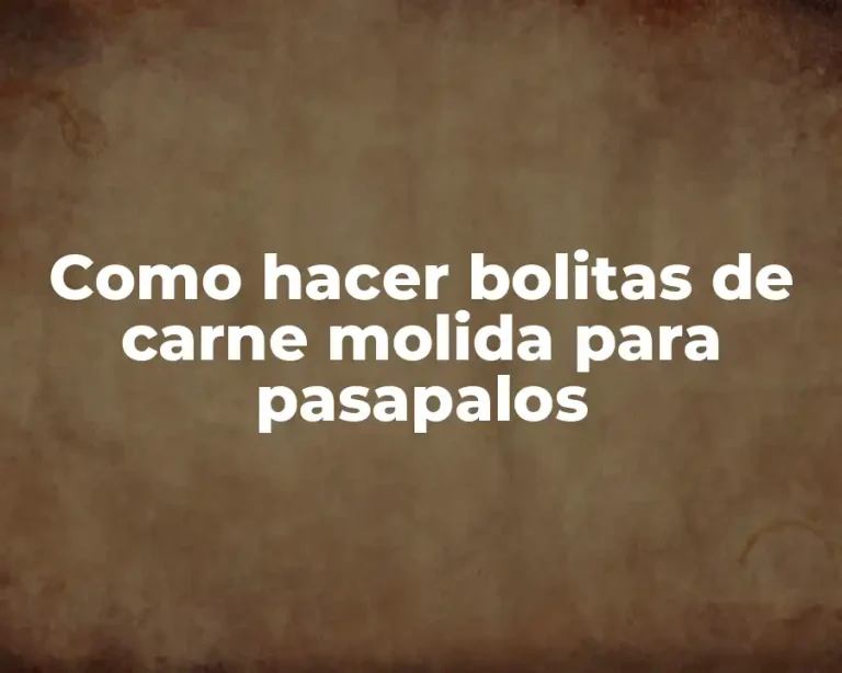 Como hacer bolitas de carne molida para pasapalos
