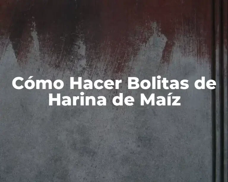 Cómo Hacer Bolitas de Harina de Maíz