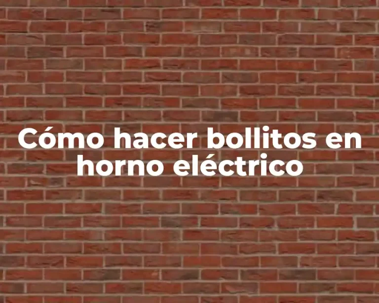 Cómo hacer bollitos en horno eléctrico