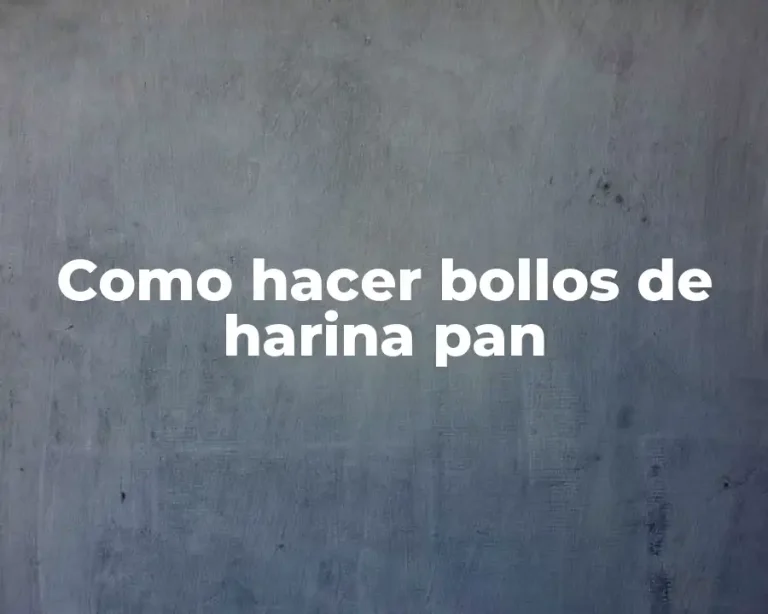 Como hacer bollos de harina pan