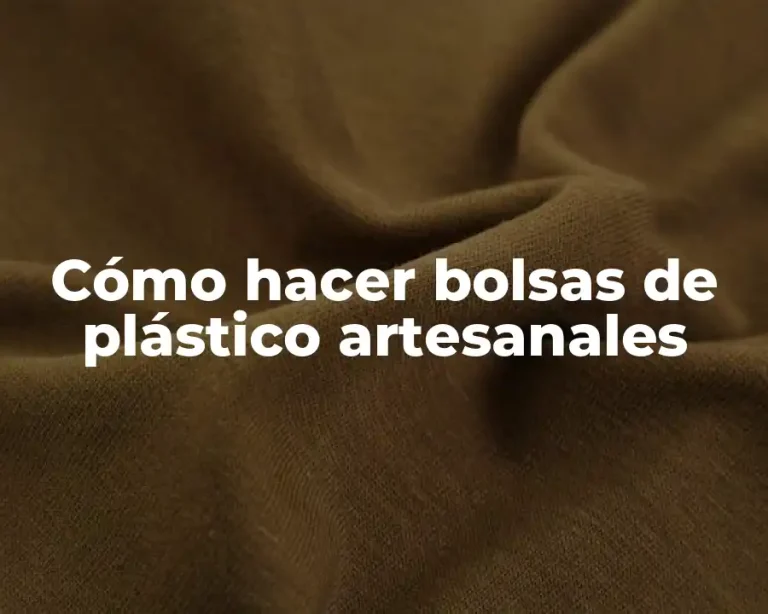 Cómo hacer bolsas de plástico artesanales
