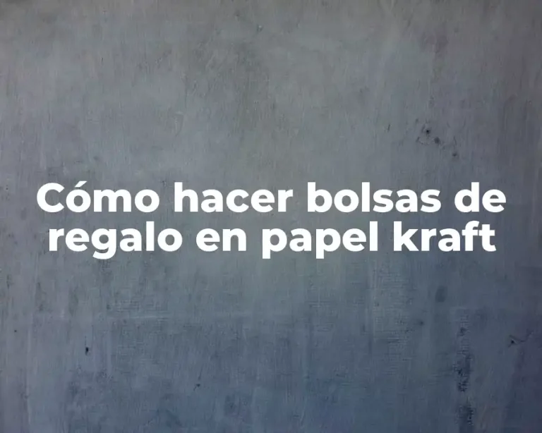 Cómo hacer bolsas de regalo en papel kraft