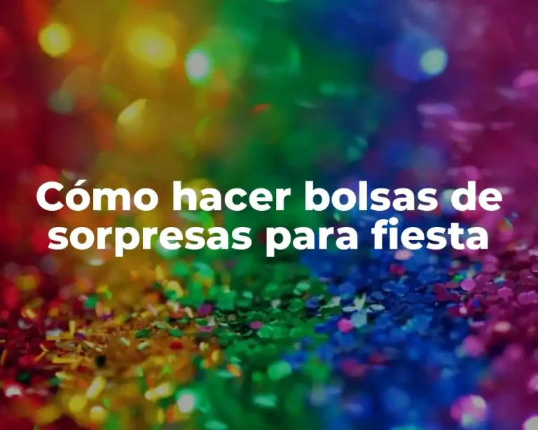 Cómo hacer bolsas de sorpresas para fiesta