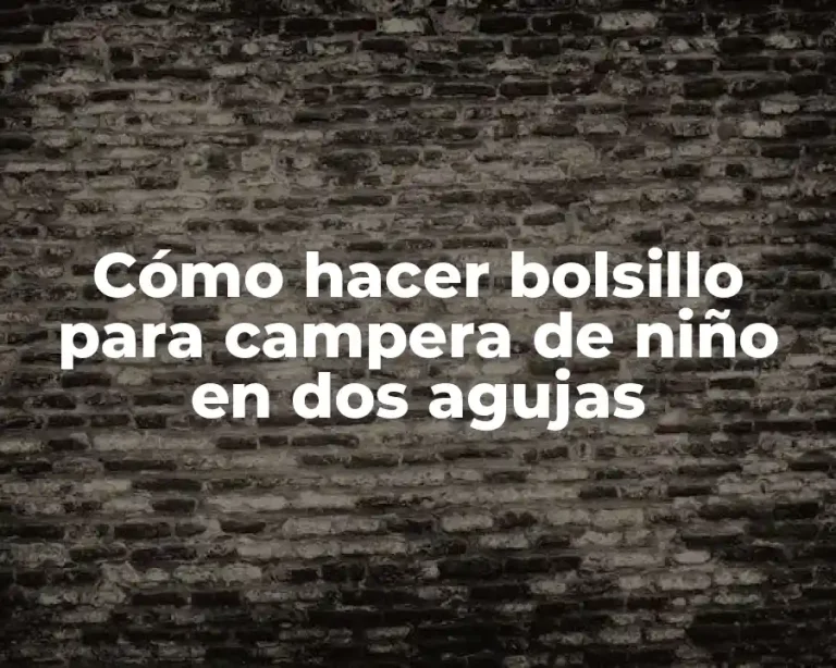 Cómo hacer bolsillo para campera de niño en dos agujas