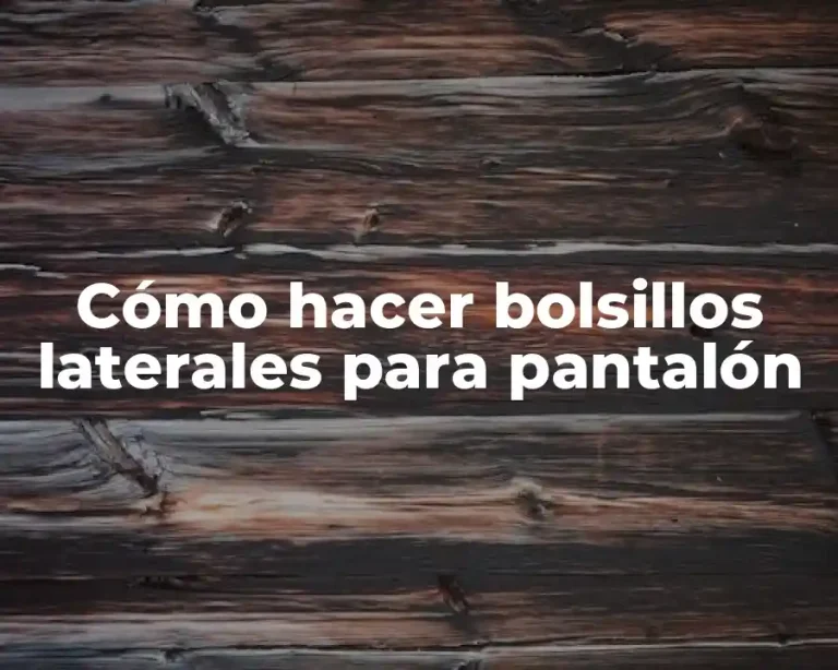 Cómo hacer bolsillos laterales para pantalón