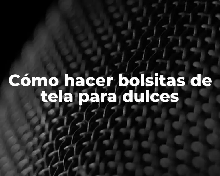 Cómo hacer bolsitas de tela para dulces