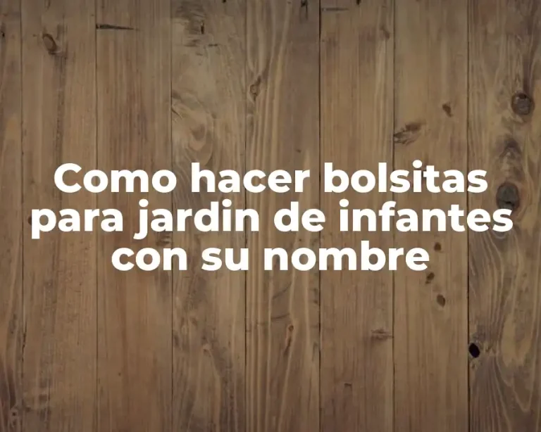 Como hacer bolsitas para jardin de infantes con su nombre