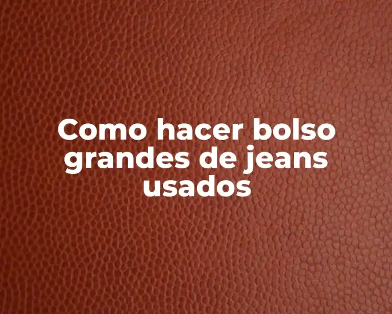 Como hacer bolso grandes de jeans usados