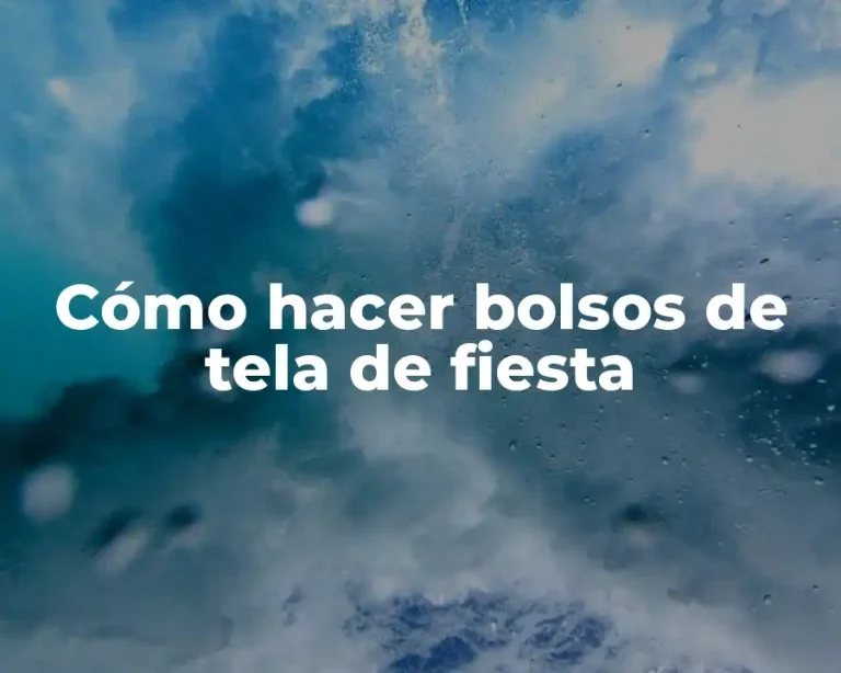 Cómo hacer bolsos de tela de fiesta