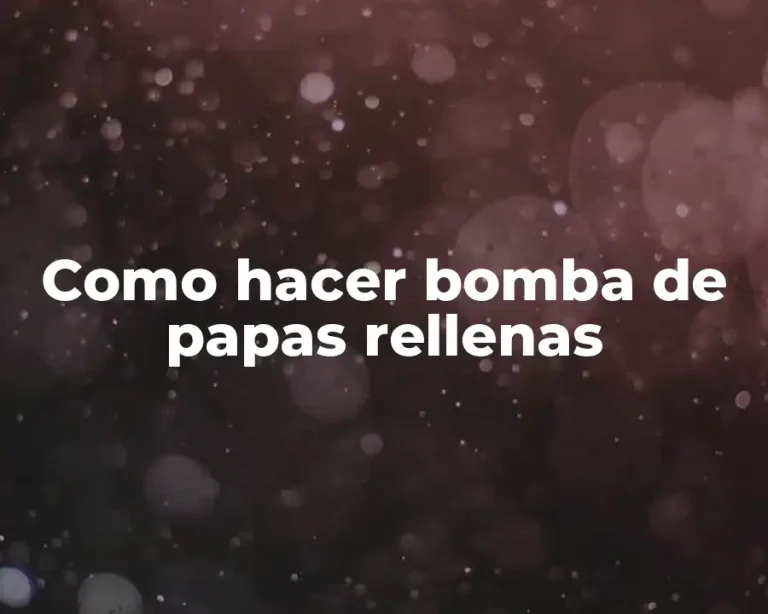 Como hacer bomba de papas rellenas