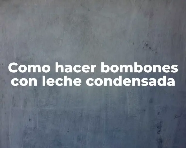 Como hacer bombones con leche condensada