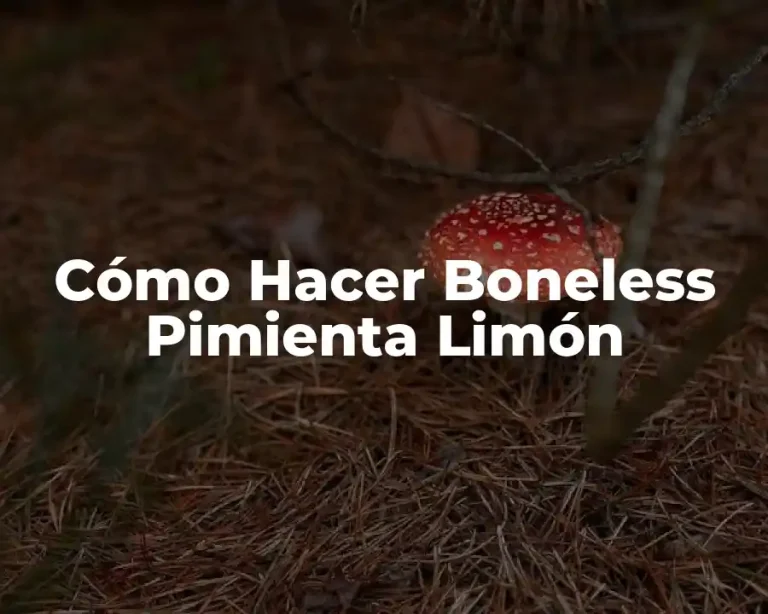 Cómo Hacer Boneless Pimienta Limón