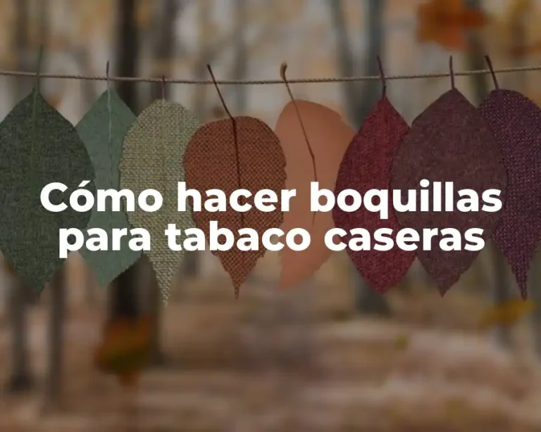 Cómo hacer boquillas para tabaco caseras