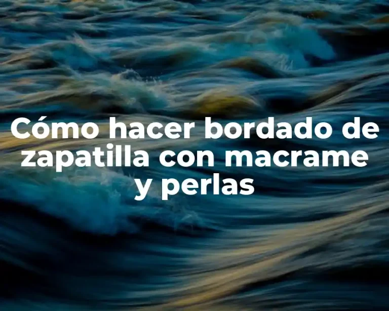 Cómo hacer bordado de zapatilla con macrame y perlas