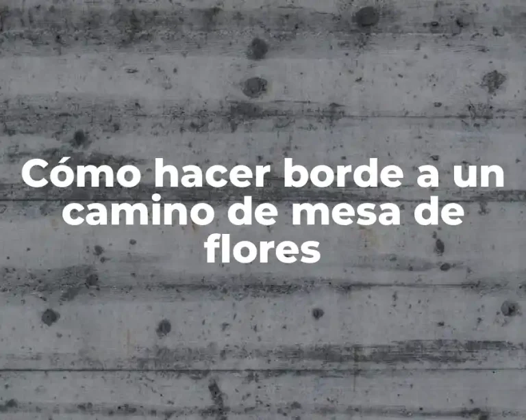 Cómo hacer borde a un camino de mesa de flores
