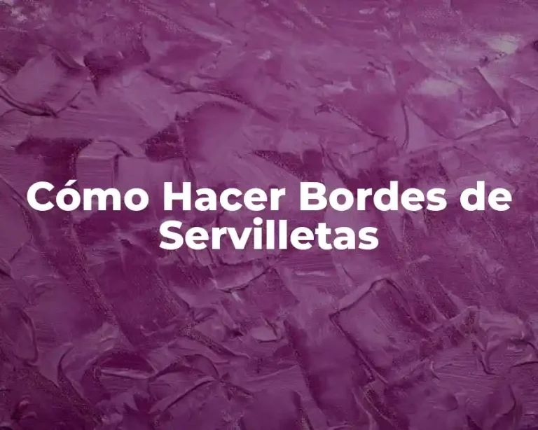 Cómo Hacer Bordes de Servilletas
