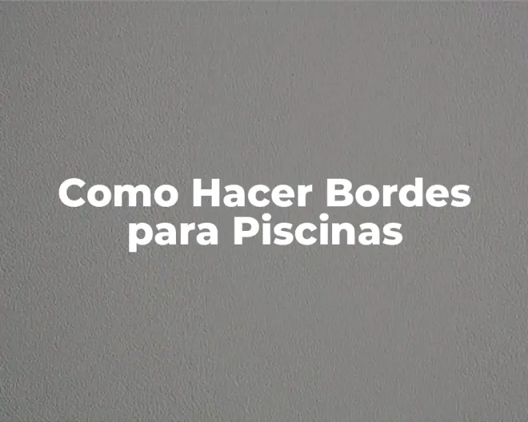 Como Hacer Bordes para Piscinas