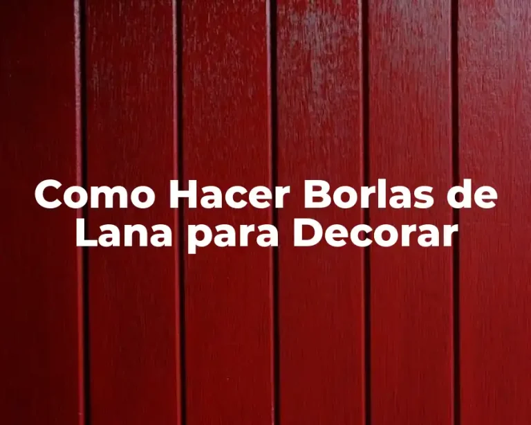 Como Hacer Borlas de Lana para Decorar