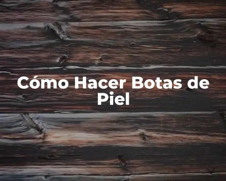 Cómo Hacer Botas de Piel