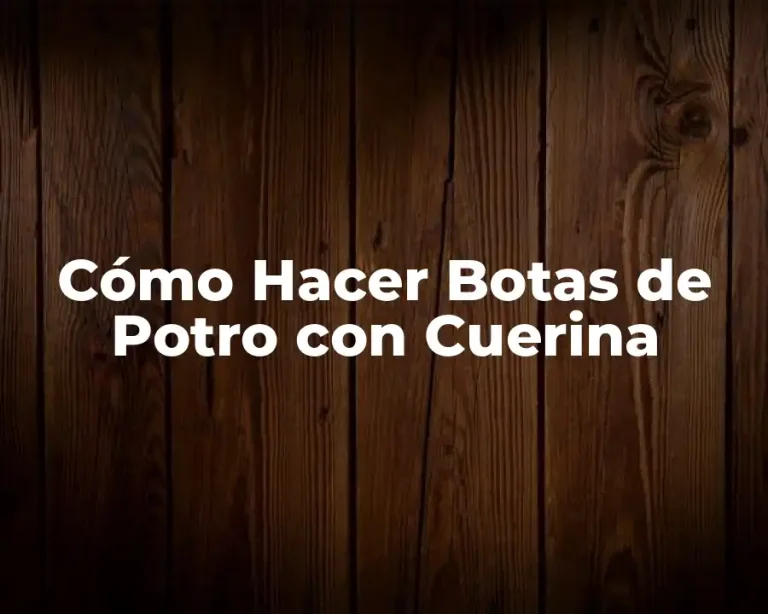 Cómo Hacer Botas de Potro con Cuerina