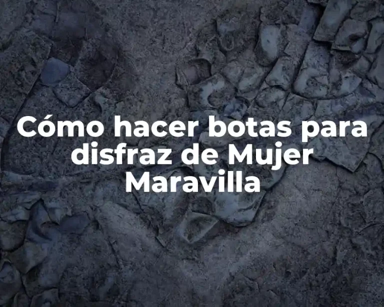 Cómo hacer botas para disfraz de Mujer Maravilla