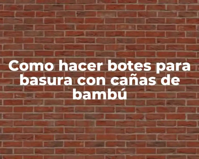 Como hacer botes para basura con cañas de bambú