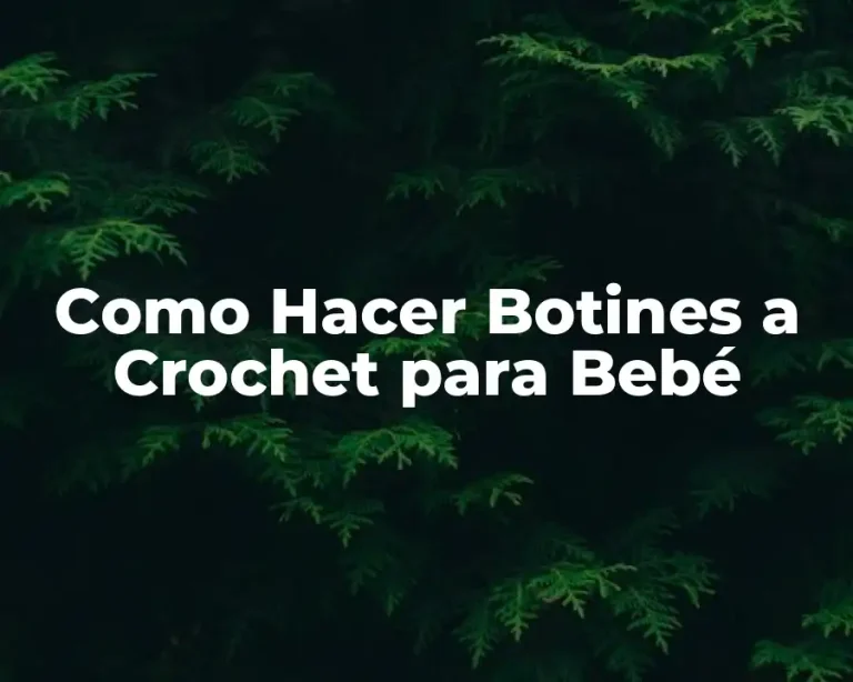 Como Hacer Botines a Crochet para Bebé