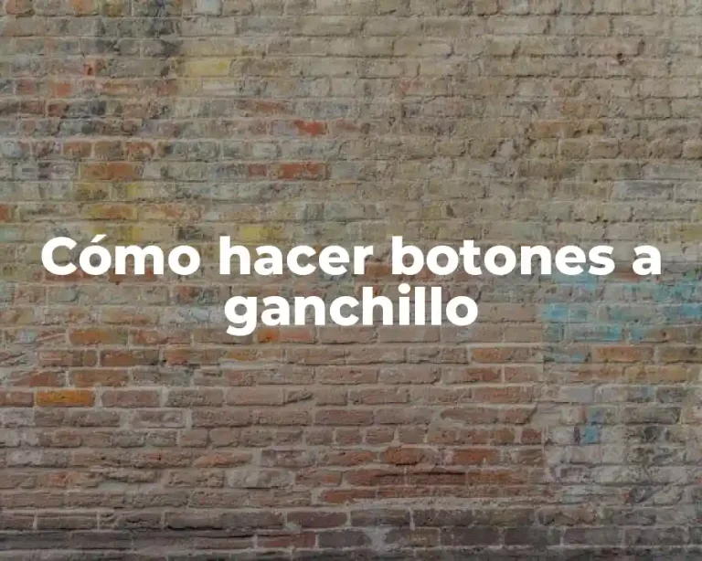 Cómo hacer botones a ganchillo