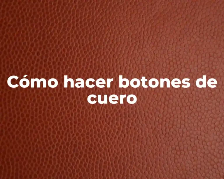 Cómo hacer botones de cuero