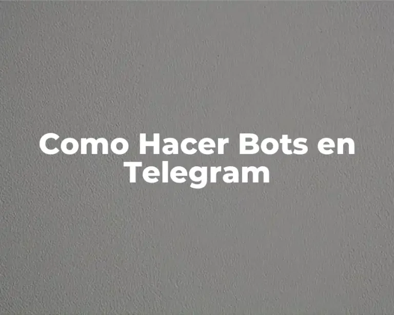 Como Hacer Bots en Telegram