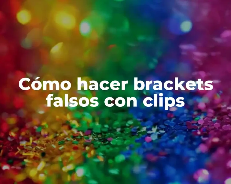 Cómo hacer brackets falsos con clips
