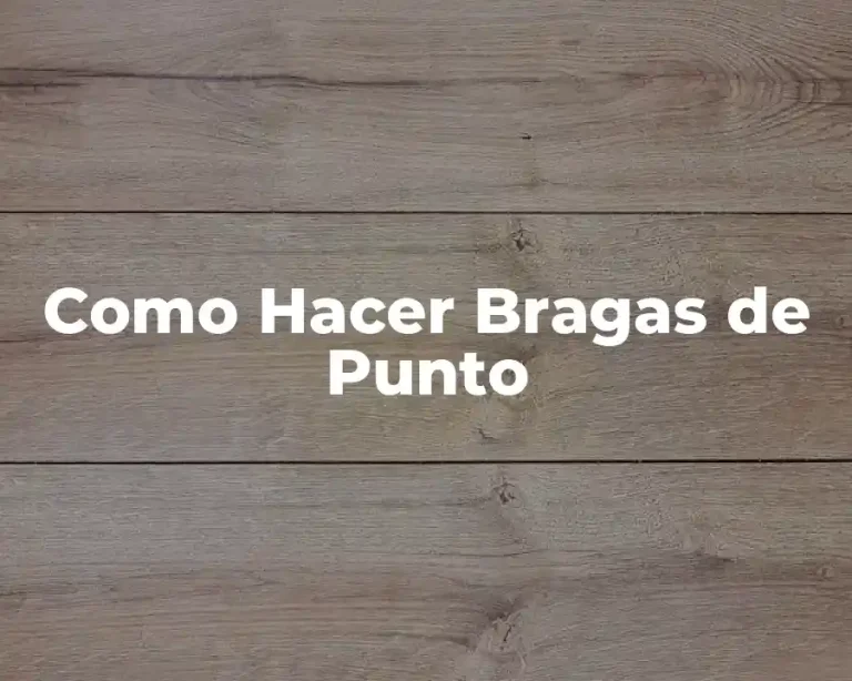 Como Hacer Bragas de Punto