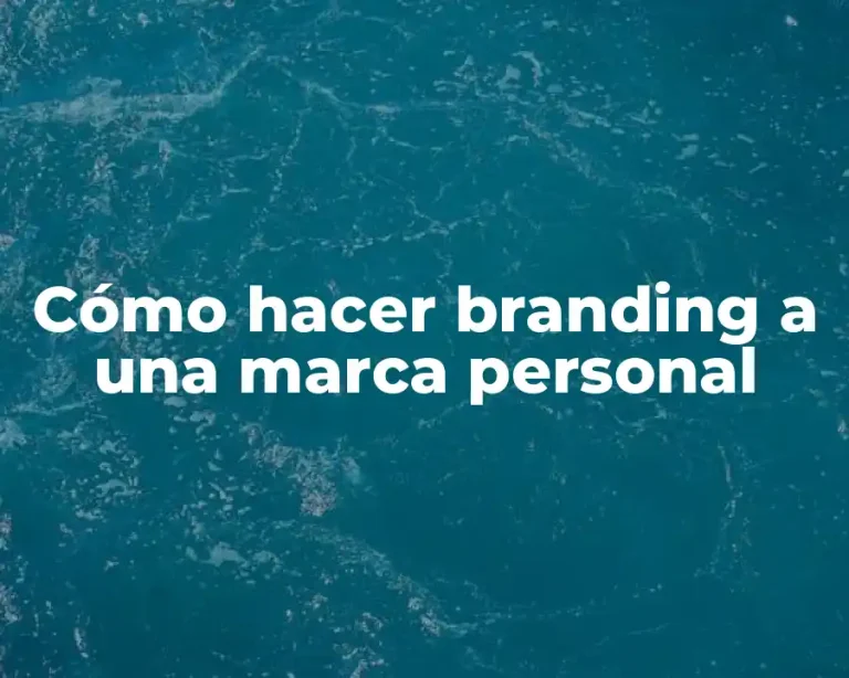 Cómo hacer branding a una marca personal