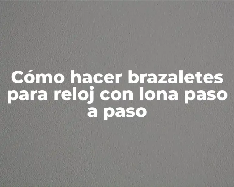 Cómo hacer brazaletes para reloj con lona paso a paso