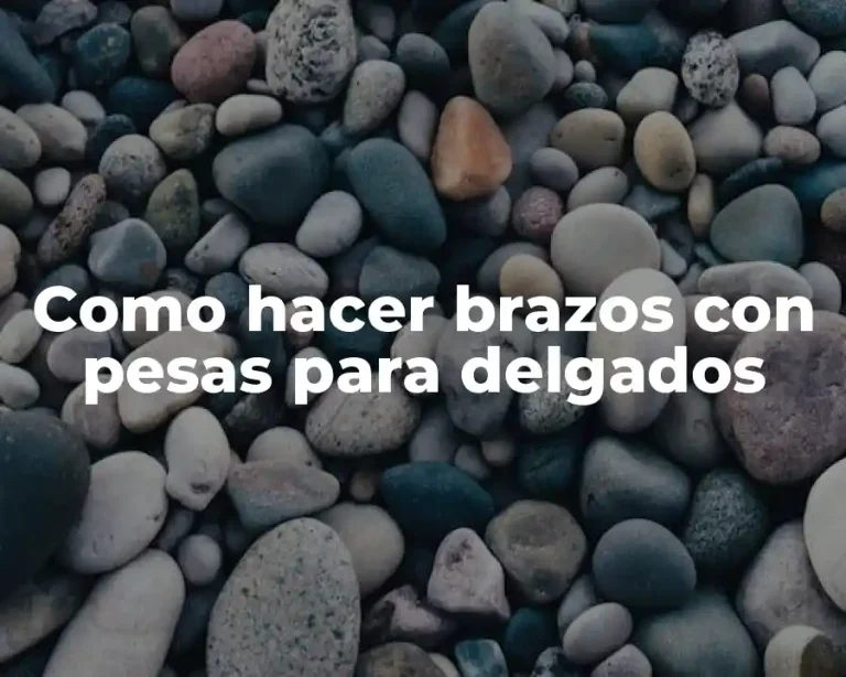 Como hacer brazos con pesas para delgados