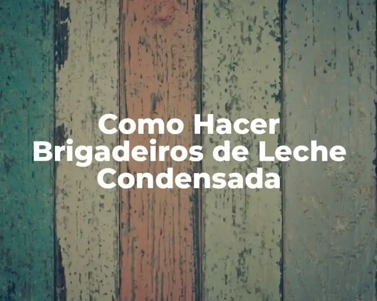 Como Hacer Brigadeiros de Leche Condensada