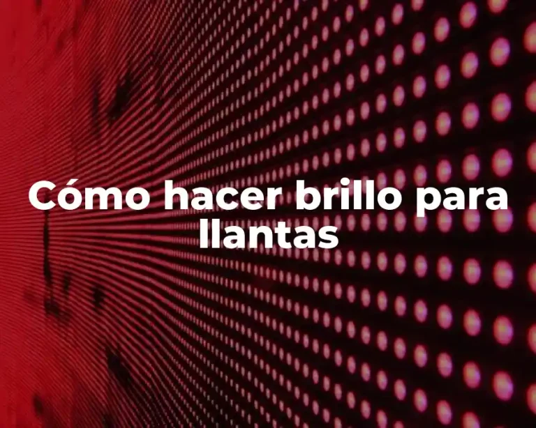 Cómo hacer brillo para llantas