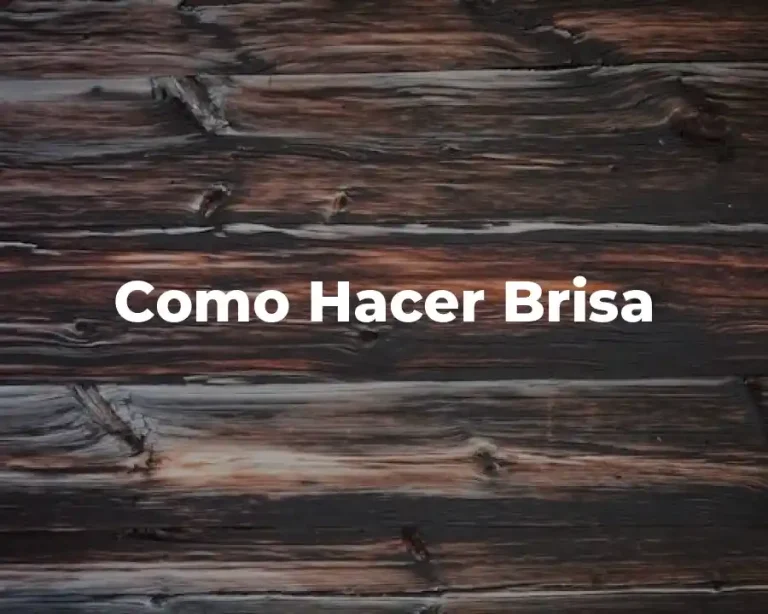 Como Hacer Brisa