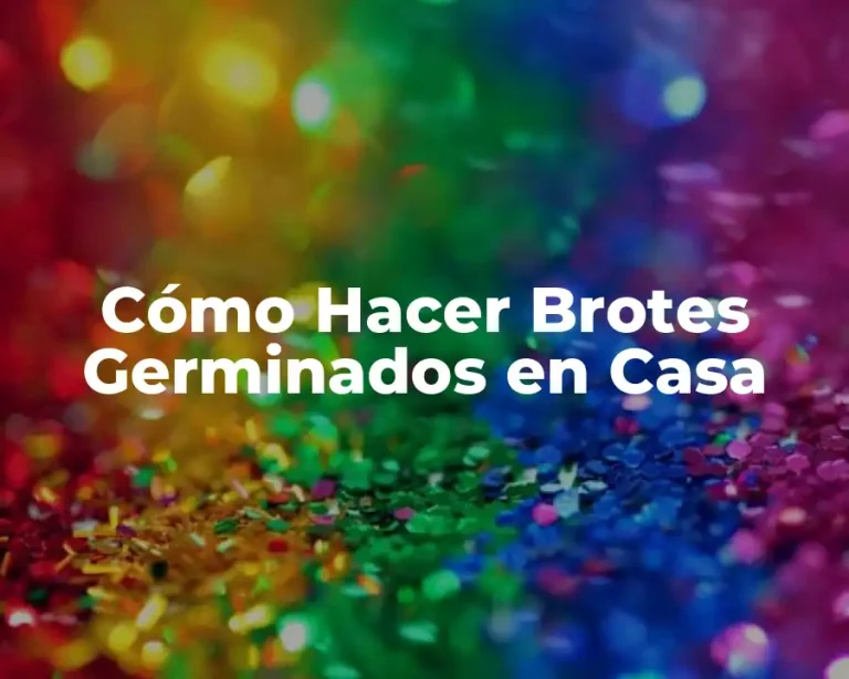 Cómo Hacer Brotes Germinados en Casa