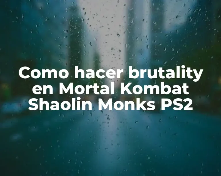 Como hacer brutality en Mortal Kombat Shaolin Monks PS2