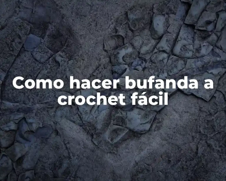 Como hacer bufanda a crochet fácil