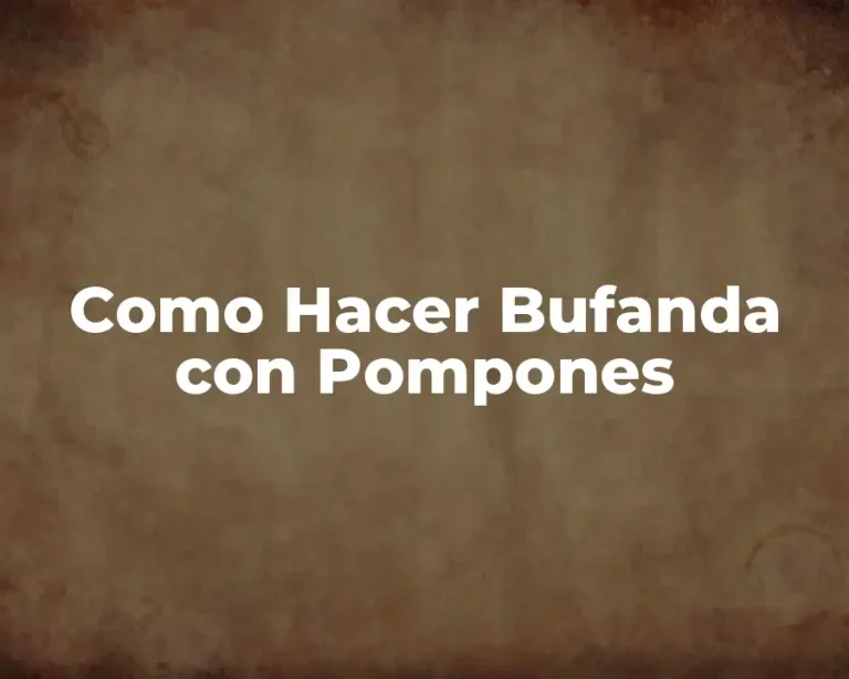 Como Hacer Bufanda con Pompones